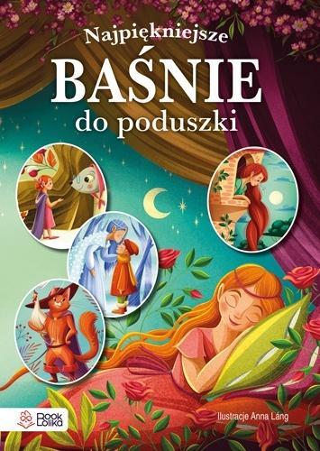 Najpiękniejsze baśnie do poduszki, praca zbiorowa