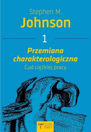 Przemiana charakterologiczna. Cud ciężkiej pracy