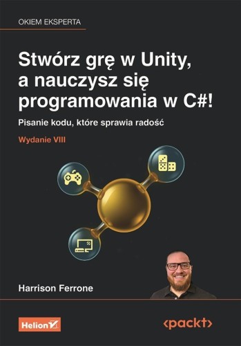 Stwórz grę w Unity, a nauczysz się programowania..