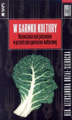 W garnku kultury, Aleksandra Drzał-Sierocka (red.)