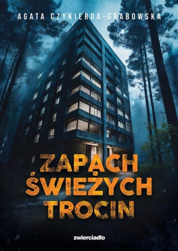Zapach świeżych trocin, Agata Czykierda-Grabowska