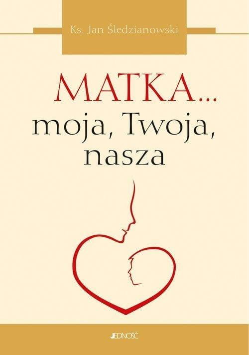 Matka... moja, Twoja, nasza, Jan Śledzianowski