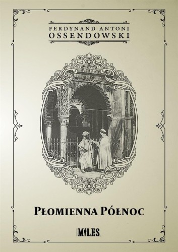 Płomienna Północ, Ferdynand Antoni Ossendowski