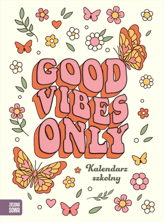 Kalendarz szkolny. Good vibes, praca zbiorowa
