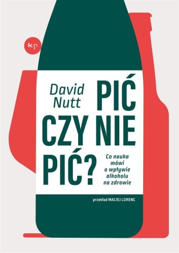 Pić czy nie pić?. Co nauka mówi o wpływie...