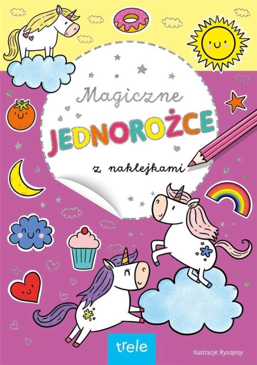 Magiczne jednorożce z naklejkami, praca zbiorowa