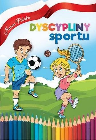 Nasza Polska. Dyscypliny sportu, praca zbiorowa