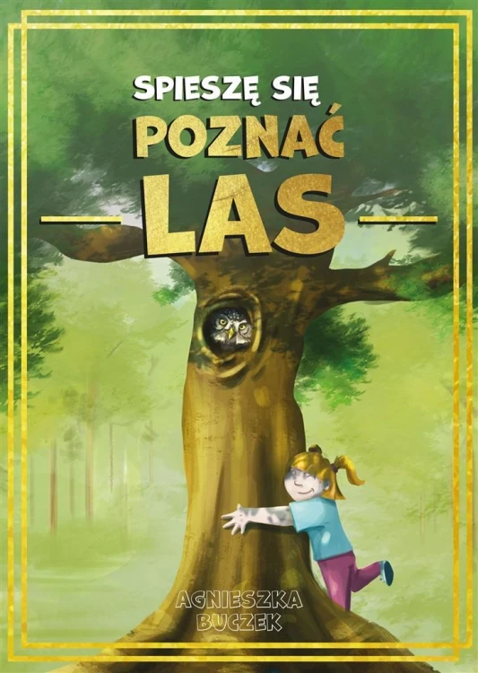 Spieszę się poznać las, Agnieszka Buczek