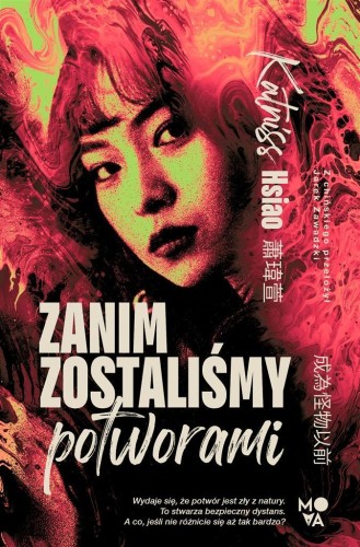 Zanim zostaliśmy potworami, Katniss Hsiao