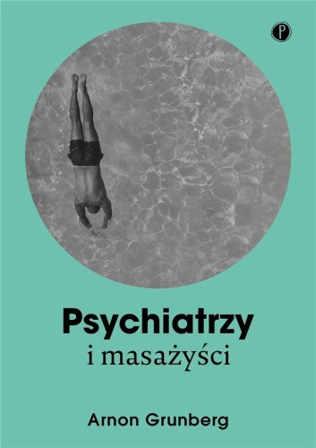 Psychiatrzy i masażyści, Arnon Grunberg
