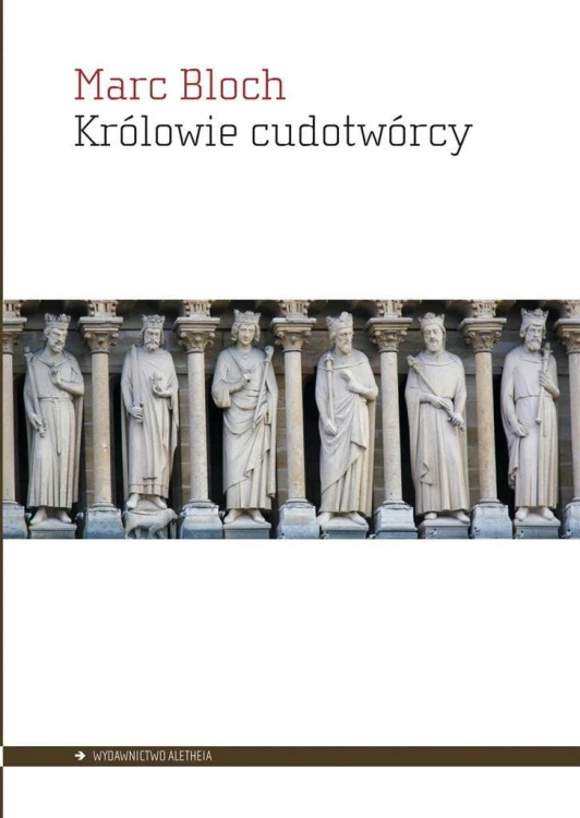 Królowie cudotwórcy, Marc Bloch