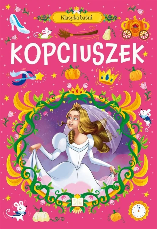 Klasyka baśni. Kopciuszek, praca zbiorowa