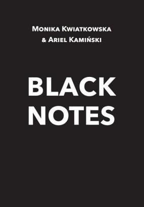 Black Notes, Monika Kwiatkowska, Ariel Kamiński