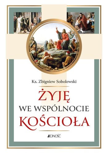 Żyję we wspólnocie Kościoła, Zbigniew Sobolewski