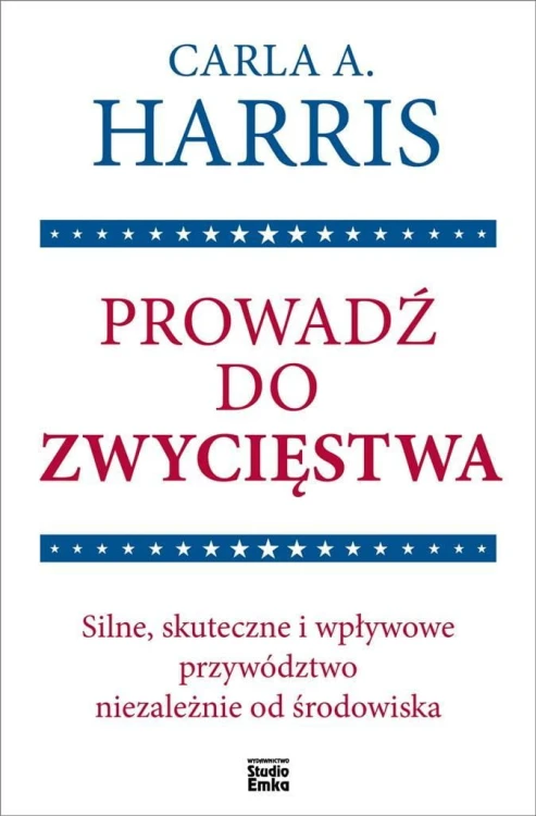 Prowadź do zwycięstwa, Carla A. Harris