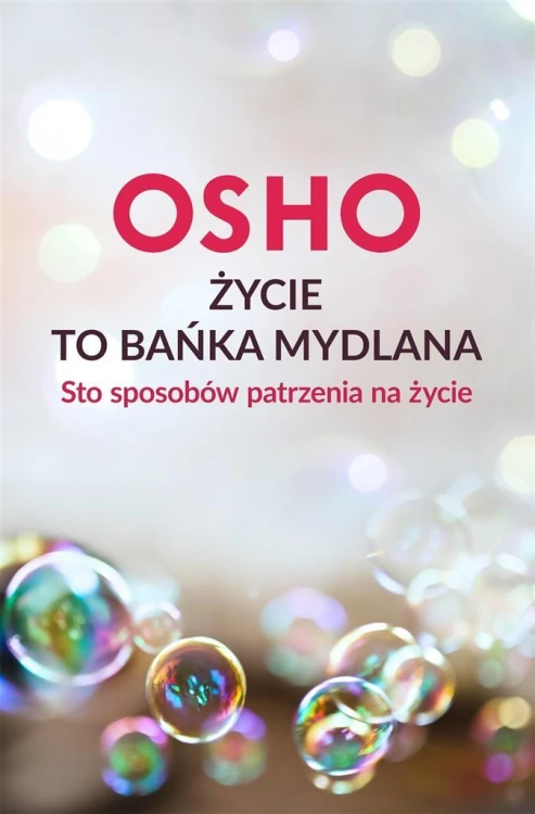 Życie to bańka mydlana, Bogusława Jurkevich, Osho