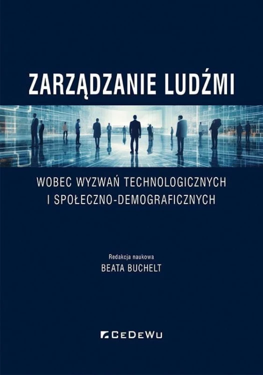 Zarządzanie ludźmi wobec wyzwań technologicznych..